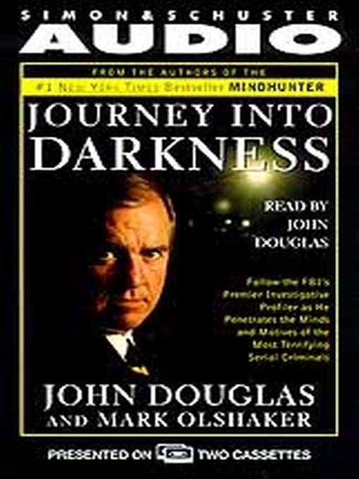 Title details for Journey into Darkness by John E. Douglas - Available